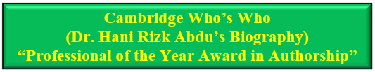 Cambridge Who�s Who (Dr. Hani Rizk Abdu�s Biography) �Professional of the Year Award in Authorship� 