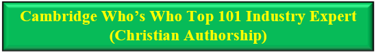 Cambridge Who�s Who Top 101 Industry Expert (Christian Authorship) 